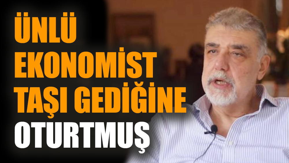 Ünlü ekonomist taşı gediğine oturtmuş