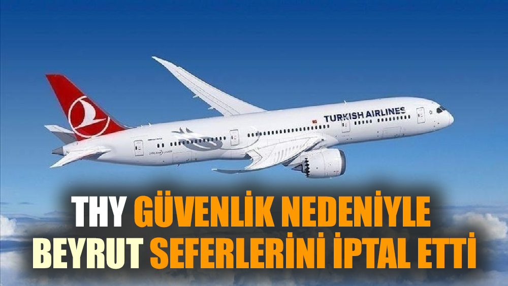 THY Güvenlik Nedeniyle Beyrut Seferlerini Durdurdu