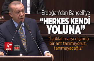 Erdoğan’dan Bahçeli’ye “Herkes kendi  yoluna”