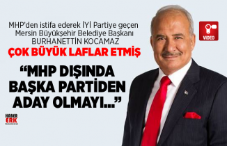 İYİ Parti'li Burhanettin Kocamaz, çok büyük laflar etmiş “MHP dışında  başka partiden  aday olmayı...”