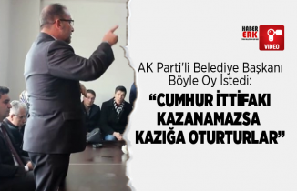 AK Parti'li Belediye Başkanı  Böyle Oy İstedi “Cumhur İttifakı Kazanamazsa  Kazığa Oturturlar”