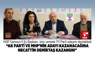 HDP Samsun İl Eş Başkanı  isim vererek İYİ Parti adayını destekledi