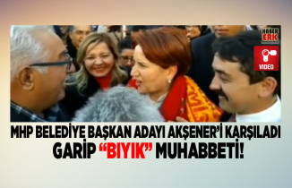 MHP Belediye başkan adayı Akşener’i karşıladı 