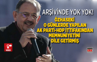 Özhaseki, o günlerde yapılan AK Parti-HDP ittifakından memnuniyetini dile getirmiş