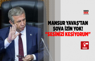 Mansur Yavaş’tan şova izin yok! 