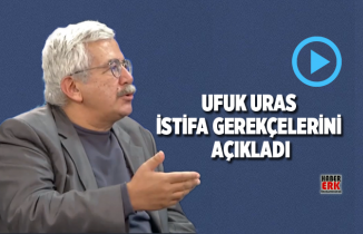 Ufuk Uras İstifa Gerekçelerini Açıkladı