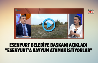 Esenyurt Belediye Başkanı açıkladı 