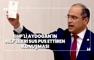 CHP'li Aydoğan'ın  AKP'lileri Sus Pus Ettiren  Konuşması