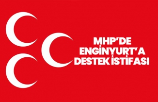 MHP’de Enginyurt’a destek istifası 