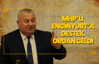MHP’li  Enginyurt’a destek  ordan geldi