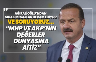 Ağıralioğlu’ndan sıcak mesajlar devam ediyor ''MHP ve AKP’nin  Değerler  Dünyasına  Aitiz''