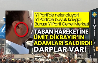 Burası İYİ Parti Genel Merkezi! Taban hareketine Ümit Dikbayır’ın adamları saldırdı!