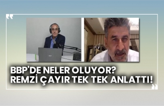 BBP'de neler oluyor?  Remzi Çayır tek tek anlattı!