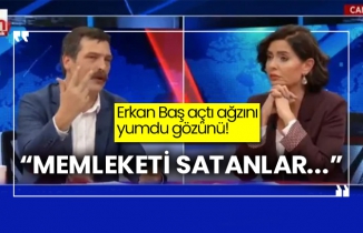 Erkan Baş açtı ağzını yumdu gözünü: “Memleketi satanlar…”
