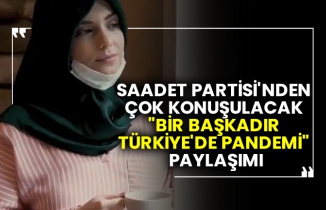 Saadet Partisi'nden çok konuşulacak 