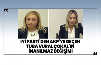 İYİ Parti'den AKP'ye geçen  Tuba Vural Çokal'ın  inanılmaz değişimi