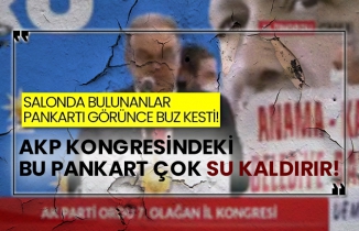 AKP kongresindeki bu pankart çok su kaldırır!
