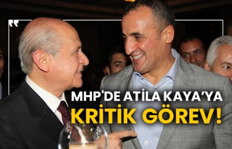 MHP'de Atila Kaya’ya kritik görev!