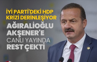 İYİ Parti'deki HDP krizi derinleşiyor 'Ağıralioğlu Akşener'e canlı yayında rest çekti'