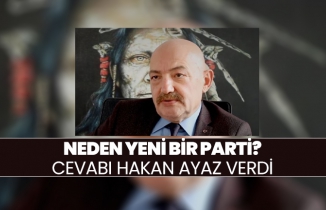 Neden yeni bir parti? Cevabı Hakan Ayaz verdi