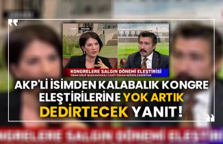 AKP'li isimden kalabalık kongre eleştirilerine yok artık dedirtecek yanıt!