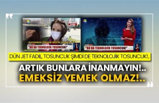 Dün Jet Fadıl, Tosuncuk şimdi de teknolojik tosuncuk!.. Artık bunlara inanmayın!.. Emeksiz yemek olmaz!..