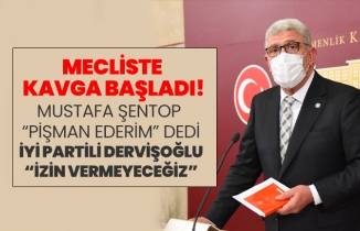 Mustafa Şentop “Pişman ederim” dedi İYİ Partili Dervişoğlu “İzin Vermeyeceğiz”