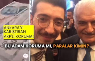 Ankara'yı karıştıran AKP'li koruma paylaştı! Bu adam koruma mı, paralar kimin? 