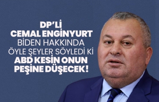 DP’li Cemal Enginyurt Biden hakkında öyle şeyler söyledi ki ABD kesin onun peşine düşecek!