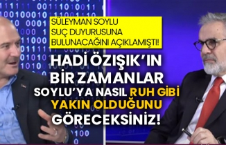 Süleyman Soylu suç duyurusuna bulunacağını açıklamıştı! Hadi Özışık’ın bir zamanlar Soylu’ya nasıl ruh gibi yakın olduğunu göreceksiniz!