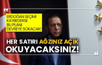 Erdoğan seçimi kaybederse bu planı devreye sokacak! Her satırı ağzınız açık okuyacaksınız!