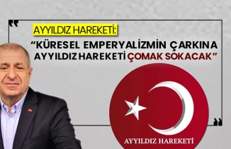 Ayyıldız Hareketi: “Küresel emperyalizmin çarkına Ayyıldız Hareketi çomak sokacak”