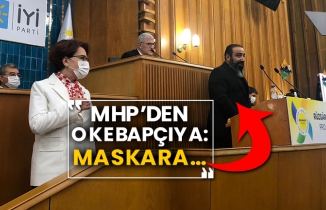 MHP’den kebapçıya: Maskara…