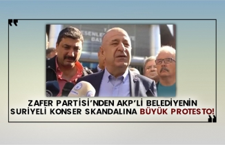 Zafer Partisi’nden AKP’li belediyenin Suriyeli konser skandalına büyük protesto!