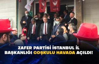 Zafer Partisi İstanbul İl Başkanlığı coşkulu havada açıldı!