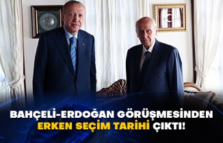 Bahçeli-Erdoğan görüşmesinden erken seçim tarihi çıktı!