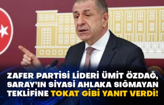 Zafer Partisi Lideri Ümit Özdağ, Saray’ın siyasi ahlaka sığmayan teklifine tokat gibi yanıt verdi!
