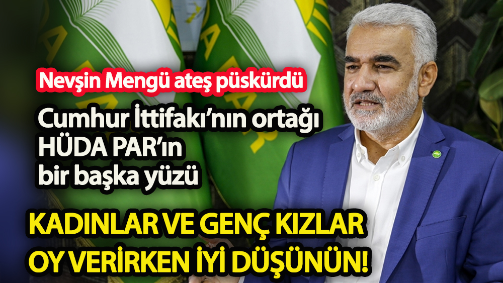 Cumhur İttifakı’nın ortağı HÜDA PAR’ın bir başka yüzü Kadınlar ve genç kızlar oy verirken iyi düşünün!