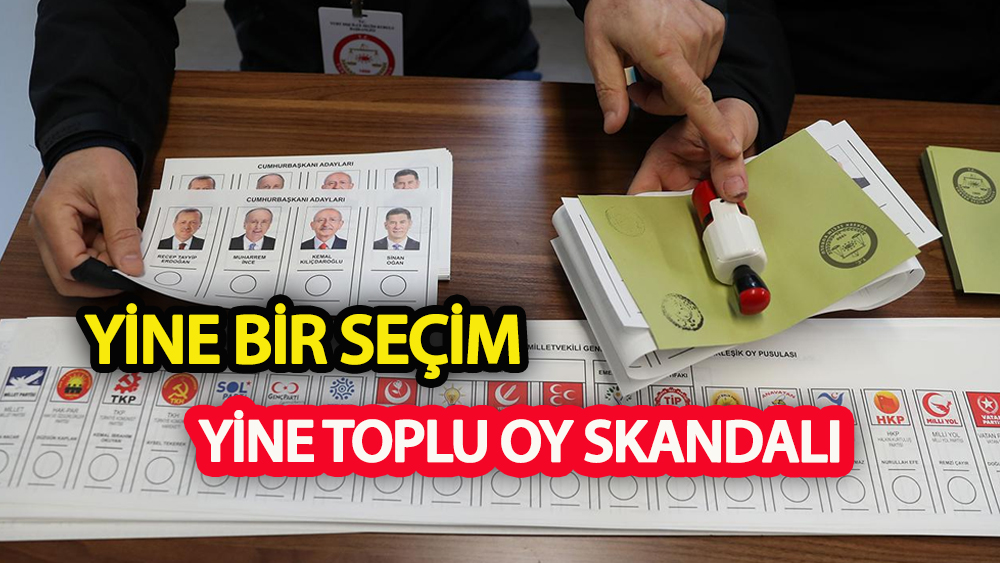 Yine bir seçim ve “toplu oy skandalı”