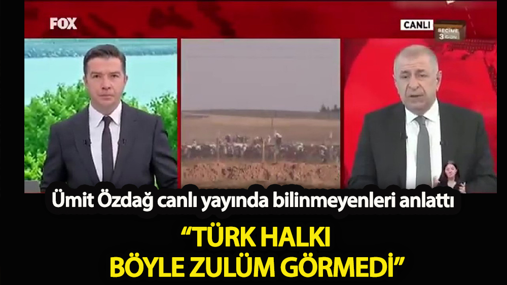 Ümit Özdağ’dan canlı yayında sert açıklamalar  “Türk halkı böyle zulüm görmedi”