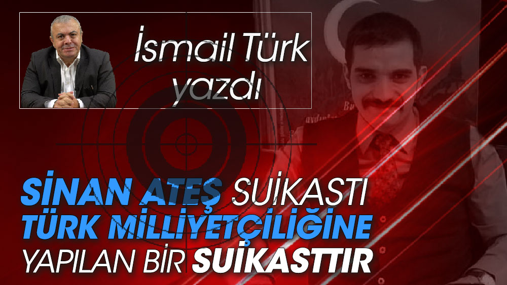 Sinan Ateş suikasti sosyal bir hadisedir