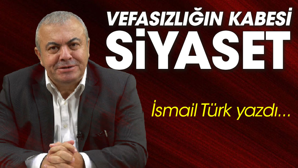 Siyaset neden vefasız