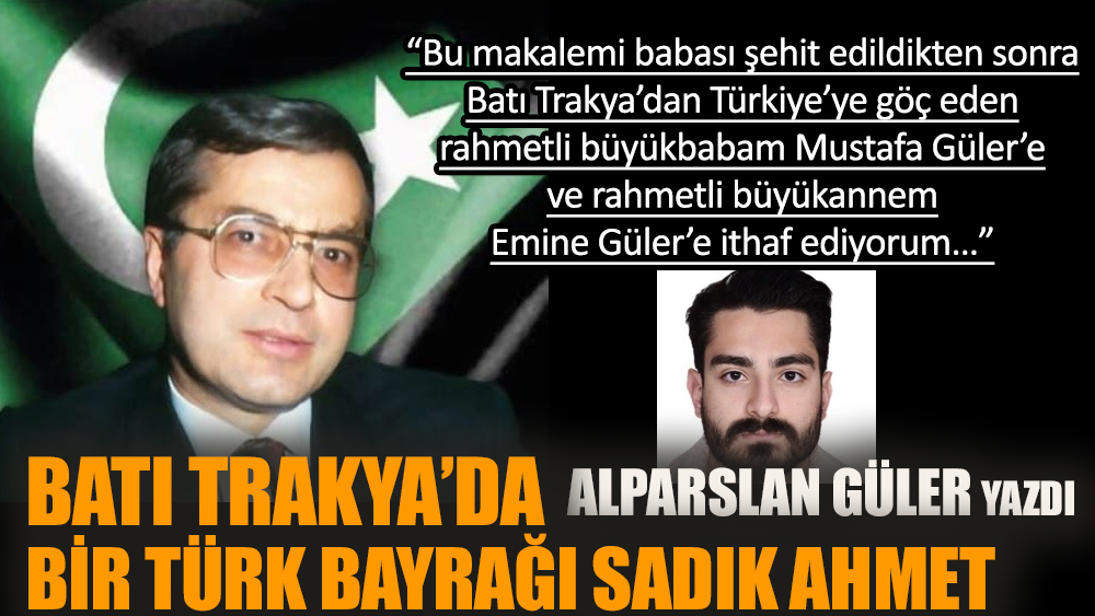 Batı Trakya'da bir Türk bayrağı: Sadık Ahmet