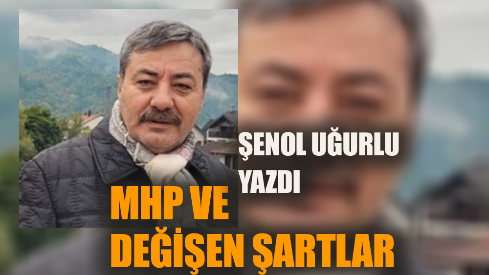 MHP ve değişen şartlar