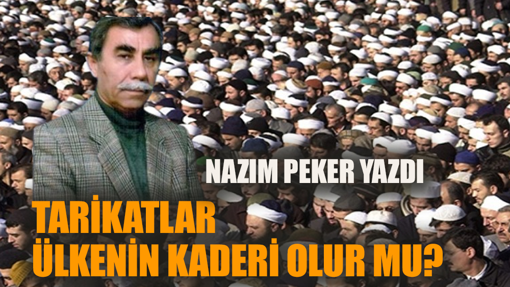 Tarikatlar ülkenin kaderi olur mu?