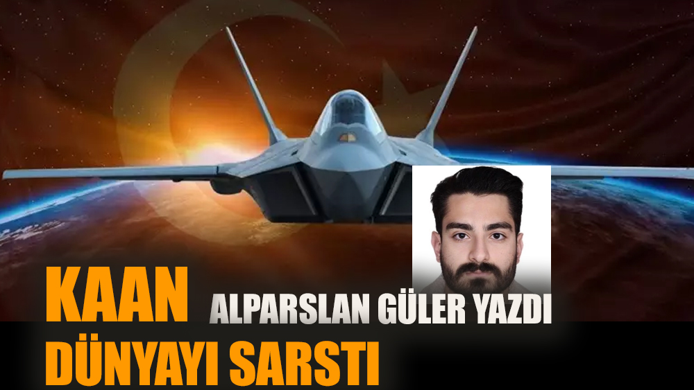 Kaan dünyayı sarstı