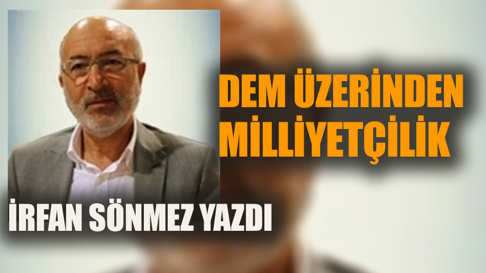 DEM üzerinden milliyetçilik