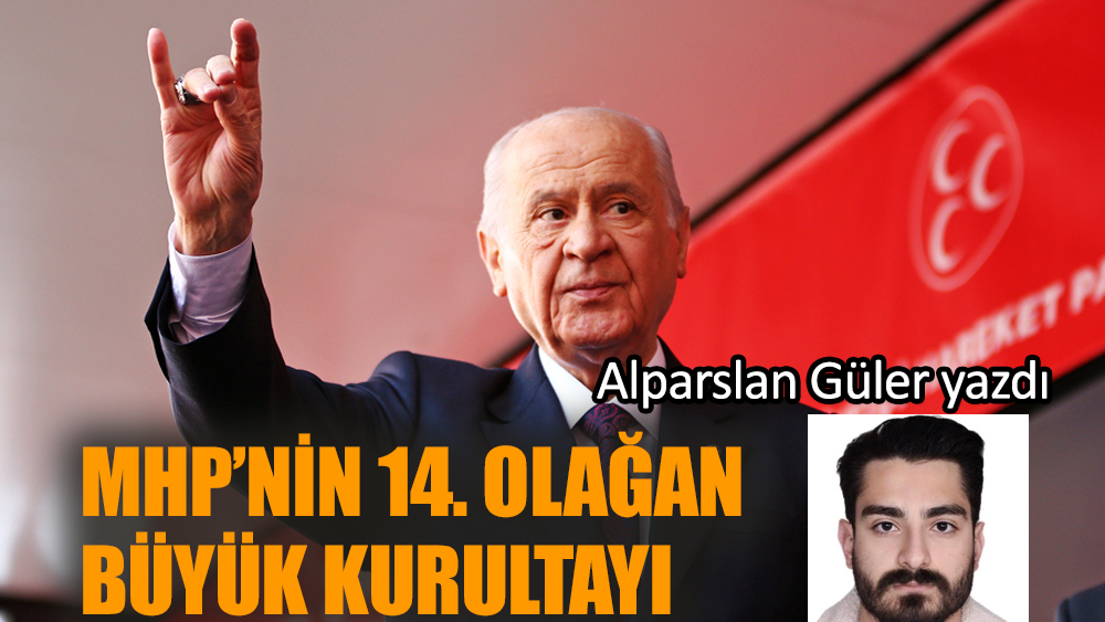 MHP’nin 14. Kurultay’ı