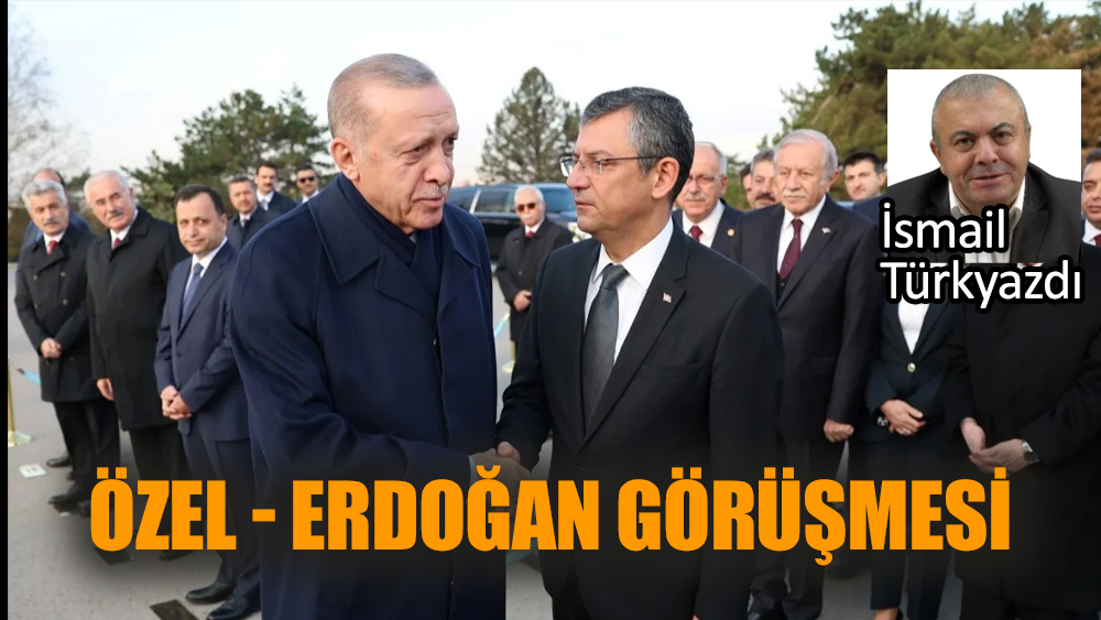 Özel-Erdoğan görüşmesi