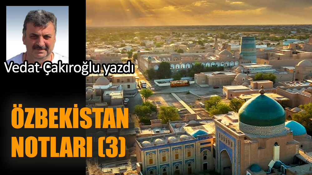 Özbekistan notları (3)...